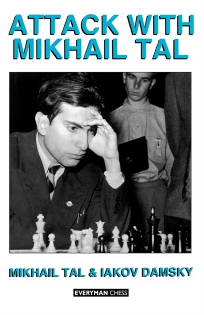 Attack with Mikhail Tal, Mikhail Tal ; Iakov Damsky - Paperback - 9781857440430