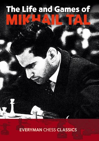 The Life and Games of Mikhail Tal, Mikhail Tal - Paperback - 9781857442021
