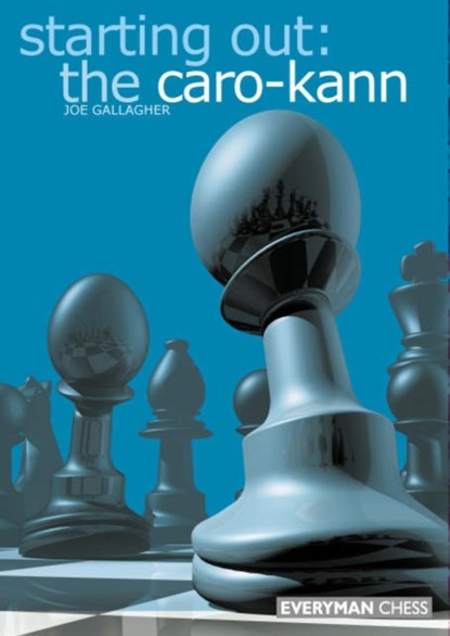 Starting out: the Caro-Kann, Joe Gallagher - Paperback - 9781857443035