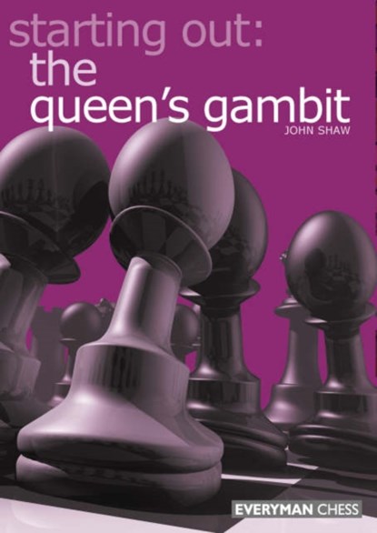 Starting out: the Queen's Gambit, John Shaw - Paperback - 9781857443042