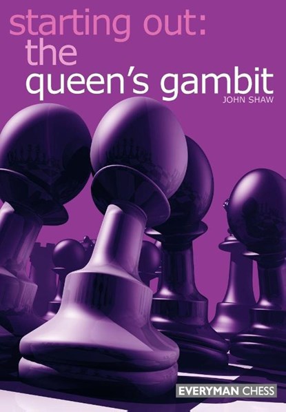 Starting out: the Queen's Gambit, John Shaw - Paperback - 9781857443042