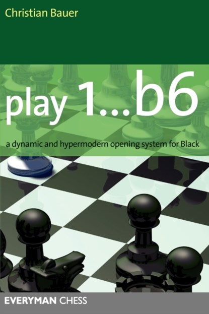 Play 1...b6!, Christian Bauer - Paperback - 9781857444100