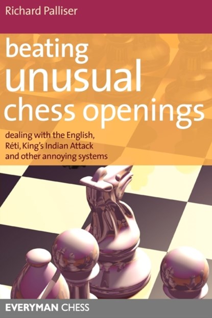Beating Unusual Chess Openings, Richard Palliser - Paperback - 9781857444292