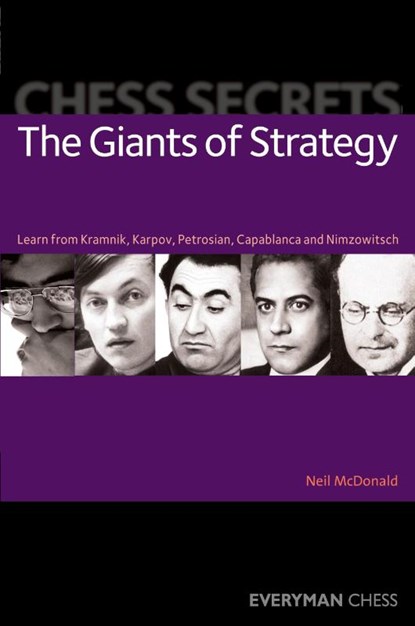 Chess Secrets: The Giants of Strategy, Neil McDonald - Paperback - 9781857445411