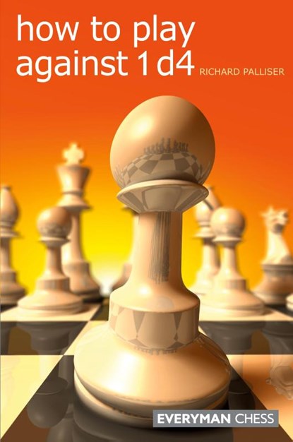 How to Play Against 1 D4, Richard Palliser - Paperback - 9781857446166