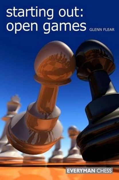 Starting Out: Open Games, Glenn Flear - Paperback - 9781857446302