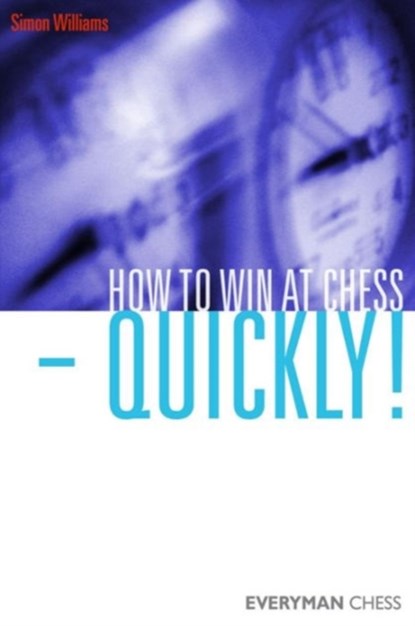 How to Win at Chess - Quickly!, Simon Williams - Paperback - 9781857446319