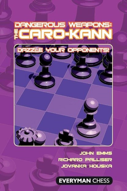Dangerous Weapons: The Caro-Kann, John Emms ; Richard Palliser ; Jovanka Houska - Paperback - 9781857446357