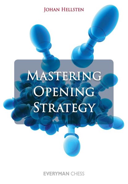 Mastering Opening Strategy, Johan Hellsten - Paperback - 9781857446920