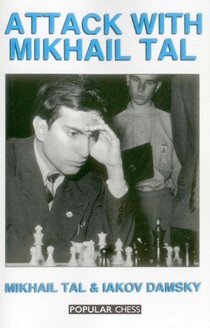 Attack with Mikhail Tal, Mikhail Tal ; Iakov Damsky - Ebook - 9781857449112