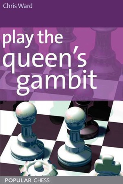 Play the Queens Gambit, Chris Ward - Ebook - 9781857449143