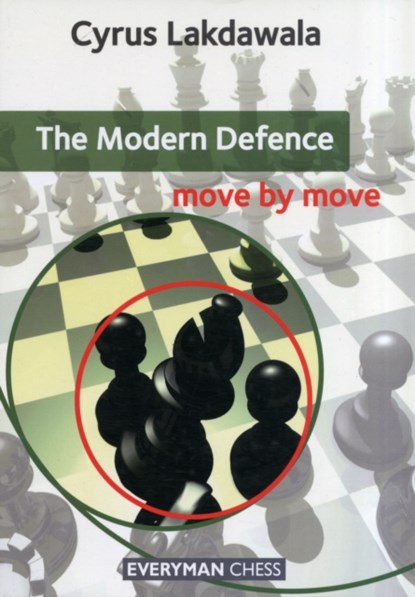The Modern Defence: Move by Move, Cyrus Lakdawala - Paperback - 9781857449860