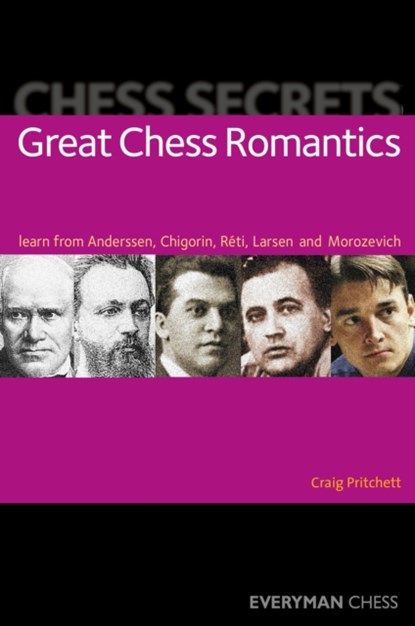 Chess Secrets: Great Chess Romantics, Craig Pritchett - Paperback - 9781857449891