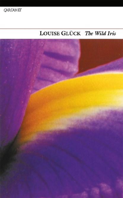 The Wild Iris, Louise Gluck - Paperback - 9781857542233