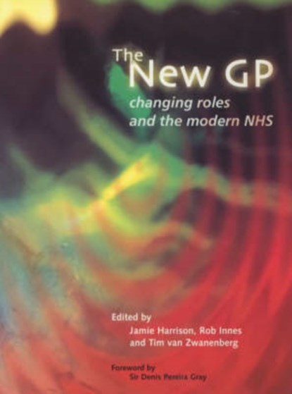 The New GP, Jamie Harrison ; Rob Innes ; Tim Van Zwanenberg - Paperback - 9781857754926