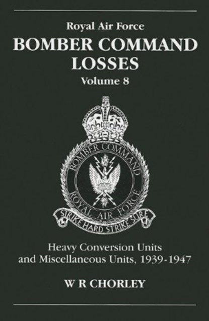 RAF Bomber Command Losses of the Second World War 8, W. R (Author) Chorley - Paperback - 9781857801569