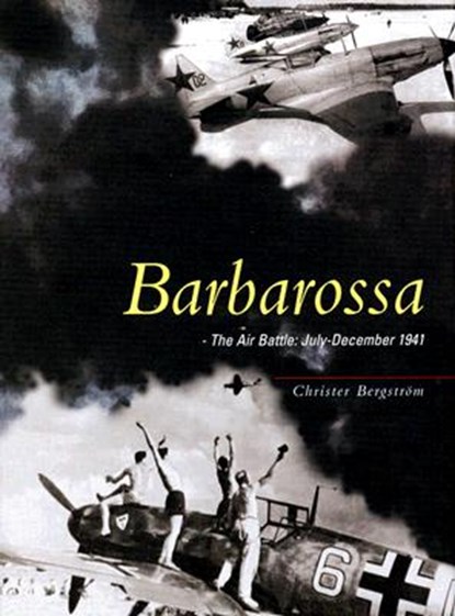 Barbarossa: The Air Battle July-December 1941, Christer Bergström - Gebonden - 9781857802702