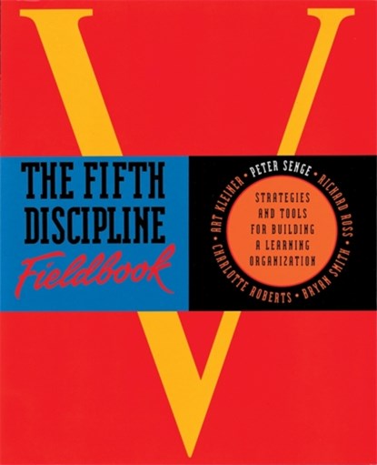The Fifth Discipline Fieldbook, Art Kleiner ; Bryan Smith ; Charlotte Roberts ; Peter M. Senge - Paperback - 9781857880601