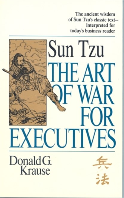 The Art of War for Executives, Donald G. Krause - Paperback - 9781857881301
