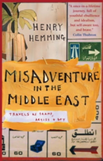 Misadventure in the Middle East, Henry Hemming - Ebook - 9781857884890