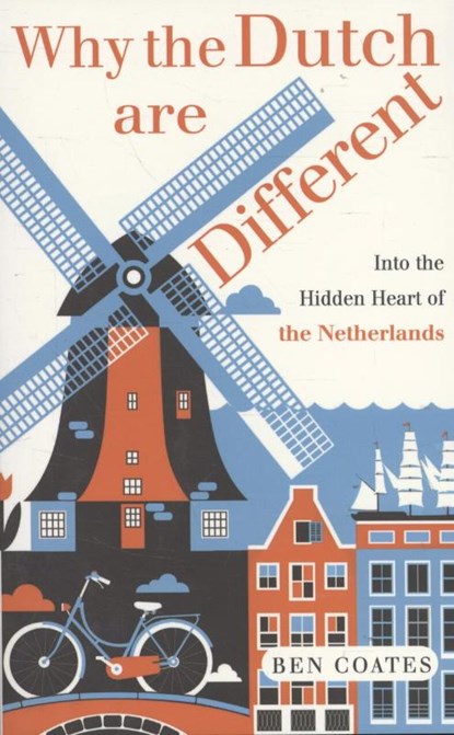 Why the Dutch are Different, COATES,  Ben - Paperback - 9781857886337