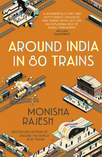 Around India in 80 Trains, Monisha Rajesh - Paperback - 9781857886443