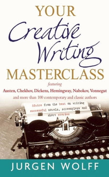 Your Creative Writing Masterclass, Jurgen Wolff - Ebook - 9781857889369