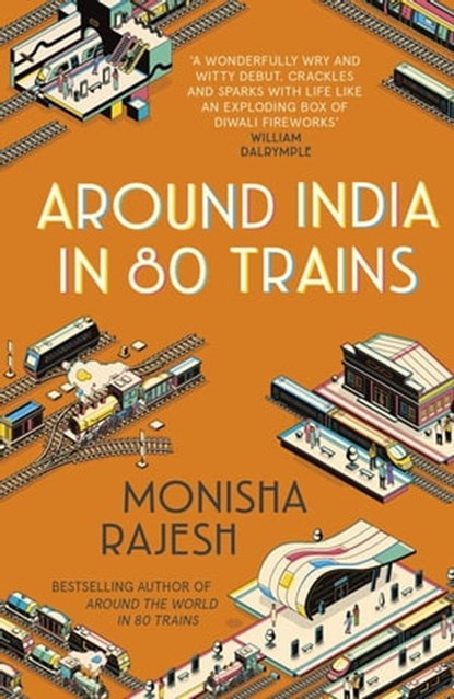 Around India in 80 Trains, Monisha Rajesh - Ebook - 9781857889482