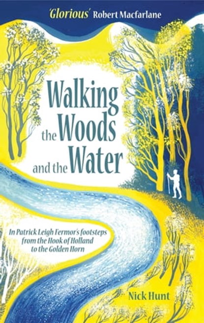 Walking the Woods and the Water, Nick Hunt - Ebook - 9781857889536