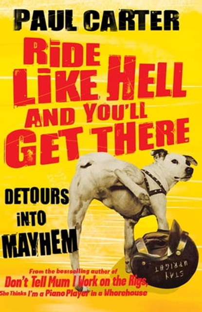 Ride Like Hell and You'll Get There, Paul Carter - Ebook - 9781857889734