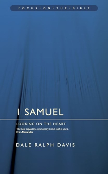1 Samuel: Looking on the Heart, Dale Ralph Davis - Paperback - 9781857925166