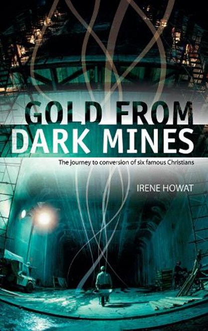 Gold From Dark Mines, Irene Howat - Paperback - 9781857929430