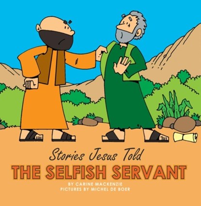 The Selfish Servant, Carine MacKenzie - Gebonden - 9781857929850