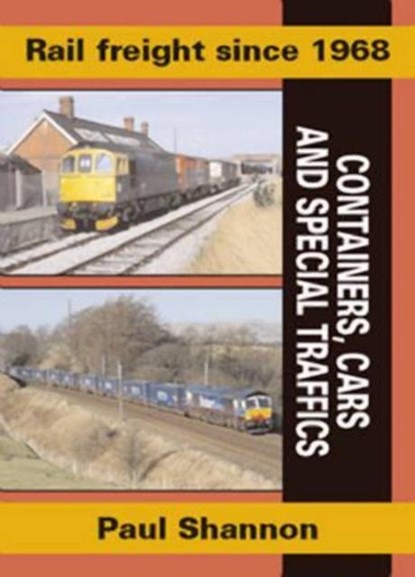 Rail Freight Since 1968 - Containers, Cars and Special Traffics, Paul Shannon - Paperback - 9781857943474