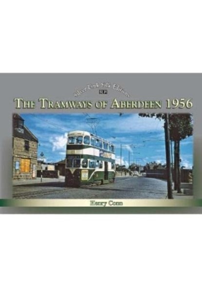 The Tramways of Aberdeen 1956, Henry Conn - Gebonden - 9781857945966