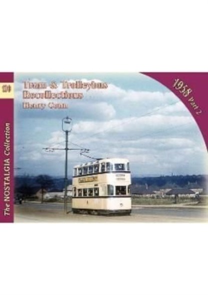 Tram & Trolleybus Recollections 1958 Part 2, Henry Conn - Paperback - 9781857946024