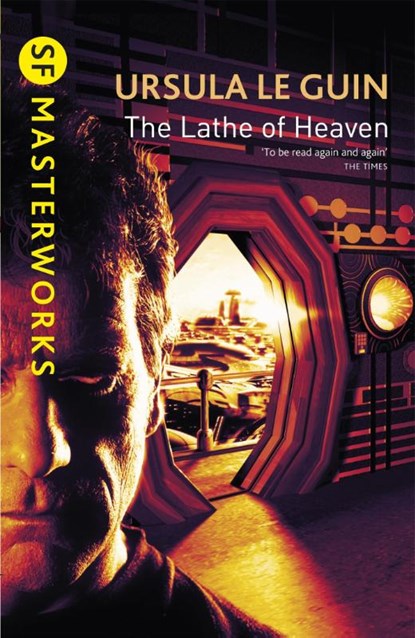 The Lathe Of Heaven, Ursula K. Le Guin - Paperback - 9781857989519