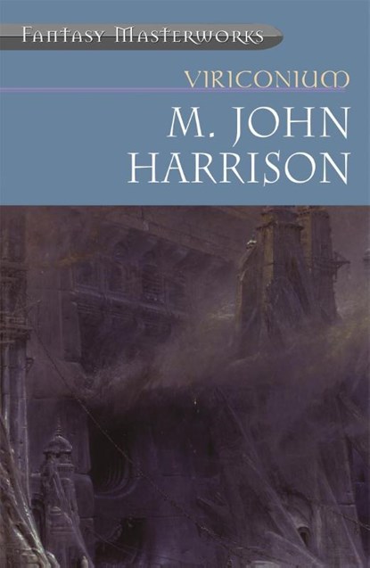 Viriconium, M. John Harrison - Paperback - 9781857989953