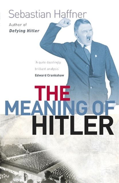 The Meaning Of Hitler, Sebastian Haffner - Paperback - 9781857998788