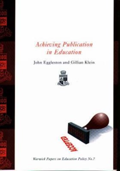 Achieving Publication in Education, EGGLESTON,  John ; Klein, Gillian - Paperback - 9781858560663