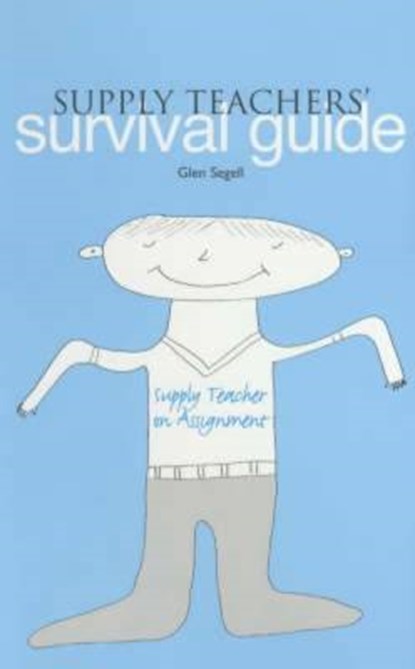 Supply Teachers' Survival Guide, SEGELL,  Glen - Paperback - 9781858562810