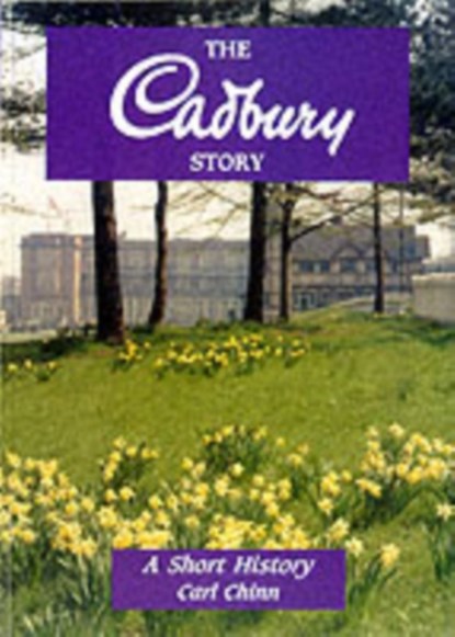 The Cadbury Story, Carl Chinn - Paperback - 9781858581057