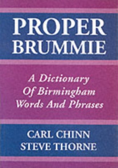 Proper Brummie, Carl Chinn ; Steve Thorne - Paperback - 9781858582276