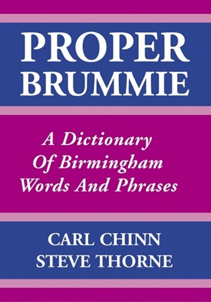 Proper Brummie, Carl Chinn ; Steve Thorne - Paperback - 9781858582276