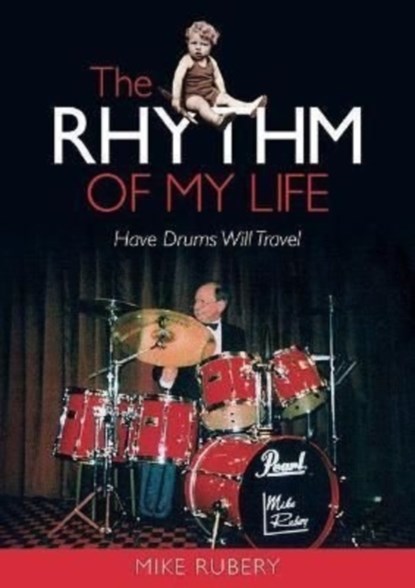 The Rhythm of My Life, Mike Rubery - Paperback - 9781858587424