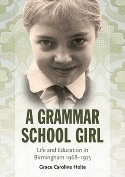 A Grammar School Girl, Grace Caroline Holte - Paperback - 9781858587547