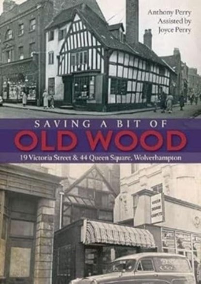 Saving a Bit of Old Wood, Anthony Perry ; Joyce Perry - Paperback - 9781858587592