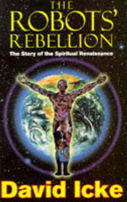 The Robots' Rebellion, David Icke - Paperback - 9781858600222