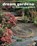 Dream Gardens: 100 Inspirational Gardens, Andrew Lawson ; Tania Compton - Paperback - 9781858944869