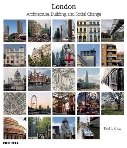 London: Architecture, Building and Social Change, Paul L. Knox - Gebonden - 9781858946276
